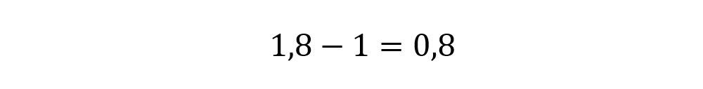 1,8-1=0,8